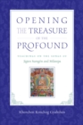Opening the Treasure of the Profound : Teachings on the Songs of Jigten Sumgon and Milarepa - Book