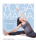 Yoga Mama : The Practitioner's Guide to Prenatal Yoga - Book