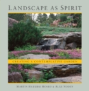 Landscape as Spirit : Creating a Contemplative Garden - Book