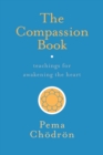 The Compassion Book : Teachings for Awakening the Heart - Book