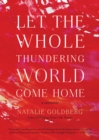 Let the Whole Thundering World Come Home : A Memoir - Book