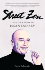 Street Zen : The Life and Work of Issan Dorsey - Book
