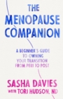 The Menopause Companion : A Beginner's Guide to Owning Your Transition, from Peri to Post - Book