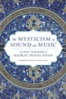 The Mysticism of Sound and Music : The Sufi Teaching of Hazrat Inayat Khan - Book