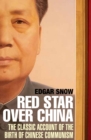 Red Star Over China : The Classic Account of the Birth of Chinese Communism - Book