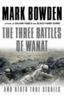 The Three Battles of Wanat : And Other True Stories - Book