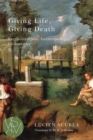 Giving Life, Giving Death : Psychoanalysis, Anthropology, Philosophy - Book