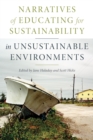 Narratives of Educating for Sustainability in Unsustainable Environments - Book