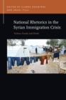 National Rhetorics in the Syrian Immigration Crisis : Victims, Frauds, and Floods - Book