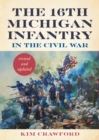 The 16th Michigan Infantry in the Civil War - Book