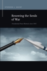 Resowing the Seeds of War : Presidential Peace Rhetoric since 1945 - Book