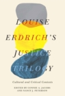 Louise Erdrich's Justice Trilogy : Cultural and Critical Contexts - Book