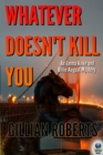 Whatever Doesn't Kill You - eBook