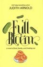 Full Bloom : A Novel of Food, Family, and Freaking Out - Book
