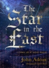 The Star in the East : A Winter Tale of Ancient Mystery - Book
