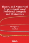 Theory and Numerical Approximations of Fractional Integrals and Derivatives - Book