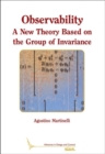 Observability : A New Theory Based on the Group of Invariance - Book