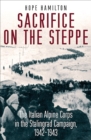 Sacrifice on the Steppe : The Italian Alpine Corps in the Stalingrad Campaign, 1942-1943 - eBook