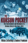 The Korsun Pocket : The Encirclement and Breakout of a German Army in the East, 1944 - eBook