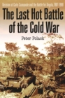 The Last Hot Battle of the Cold War : South Africa vs. Cuba in the Angolan Civil War - Book