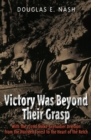 Victory Was Beyond Their Grasp : With the 272nd Volks-Grenadier Division from the Huertgen Forest to the Heart of the Reich - eBook