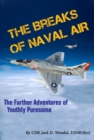 The Breaks of Naval Air : The Further Adventures of Youthly Pursesome - eBook