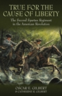 True for the Cause of Liberty : The Second Spartan Regiment in the American Revolution - eBook