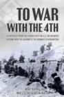 To War with the 4th : A Century of Frontline Combat with the Us 4th Infantry Division, from the Argonne to the Ardennes to Afghanistan - Book