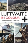 Luftwaffe in Colour: The Victory Years 1939-1942 - eBook