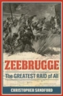 Zeebrugge : The Greatest Raid of All - Book