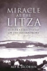 Miracle at the Litza : Hitler'S First Defeat on the Eastern Front - Book