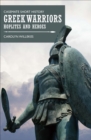 Greek Warriors : Hoplites and Heroes - eBook