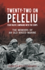 Twenty-Two on Peleliu : Four Pacific Campaigns with the Corps - eBook