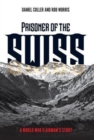 Prisoner of the Swiss : A World War II Airman's Story - Book