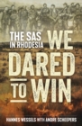 We Dared to Win : The SAS in Rhodesia - eBook