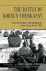 Battle of Korsun-Cherkassy : The Encirclement and Breakout of Army Group South, 1944 - Book