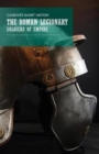 Roman Legionaries : Soldiers of Empire - Book