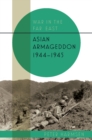 Asian Armageddon, 1944-45 - eBook