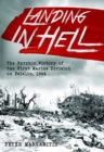 Landing in Hell : The Pyrrhic Victory of the First Marine Division on Peleliu, 1944 - Book