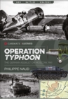 Operation Typhoon : The German Assault on Moscow, 1941 - eBook