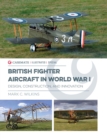 British Fighter Aircraft in WWI : Design, Construction and Innovation - eBook