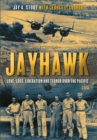 Jayhawk : Love, Loss, Liberation and Terror Over the Pacific - eBook
