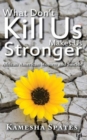 What Don't Kill Us Makes Us Stronger : African American Women and Suicide - Book