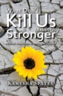 What Don't Kill Us Makes Us Stronger : African American Women and Suicide - Book