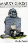 Marx's Ghost : Midnight Conversations on Changing the World - Book
