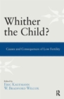 Whither the Child? : Causes and Consequences of Low Fertility - Book