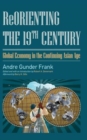Reorienting the 19th Century : Global Economy in the Continuing Asian Age - Book