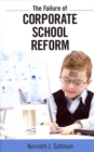 Failure of Corporate School Reform - Book