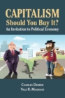Capitalism: Should You Buy it? : An Invitation to Political Economy - Book