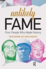 Unlikely Fame : Poor People Who Made History - Book